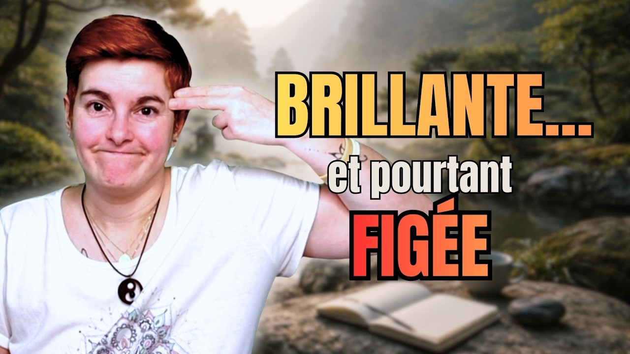 Pourquoi ton intelligence te bloque (et comment sortir du figement)