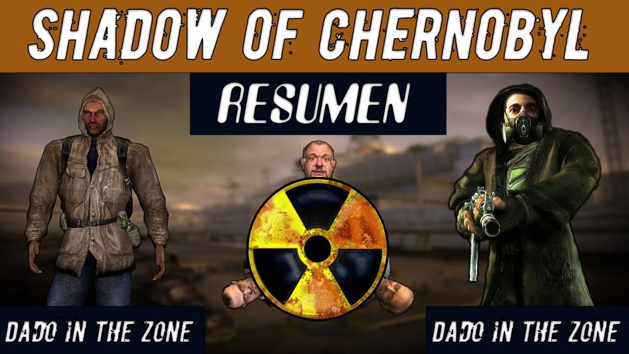 S.T.A.L.K.E.R. y su Lore || Resumen de Shadow of Chernobyl