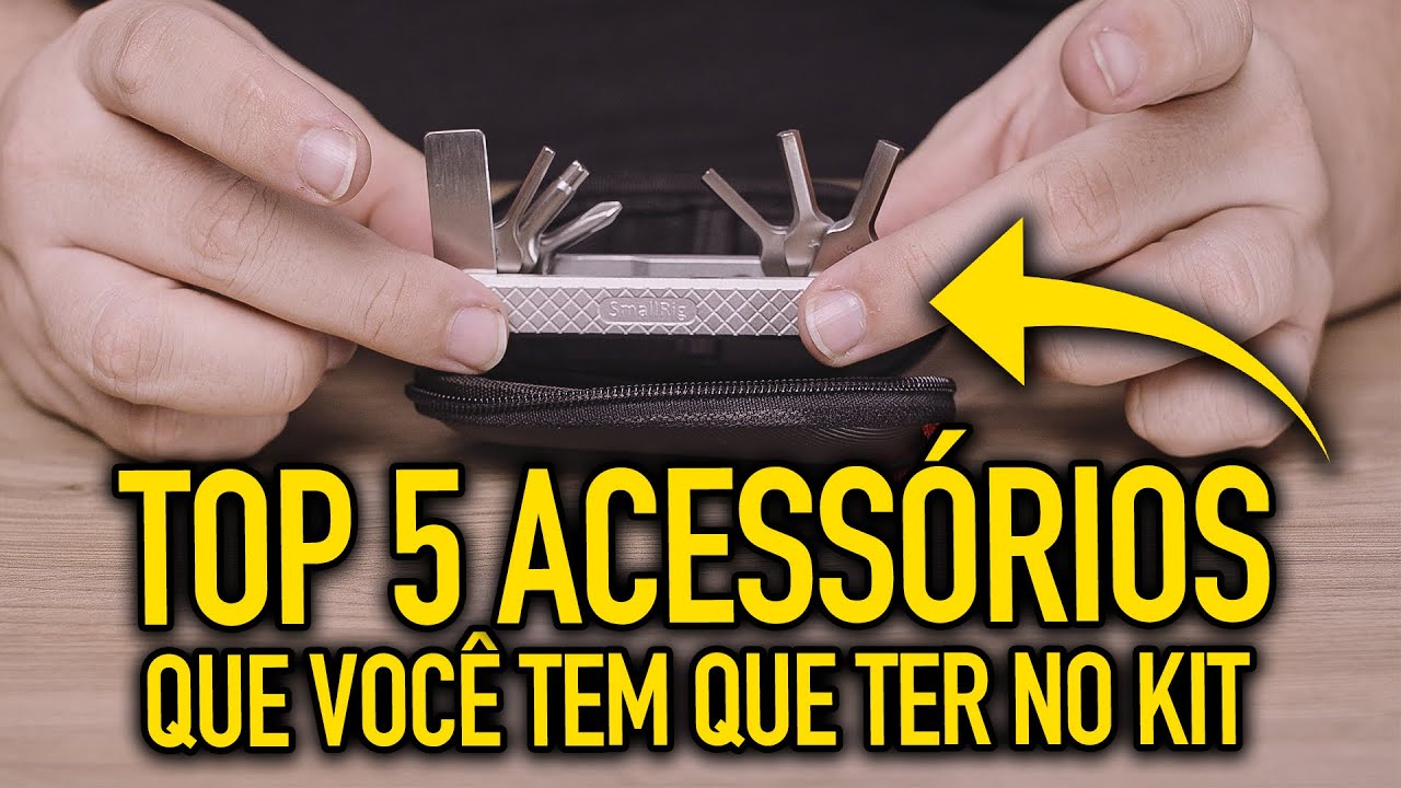 TOP 5 ACESS&Oacute;RIOS QUE VOC&Ecirc; TEM QUE TER EM SEU KIT