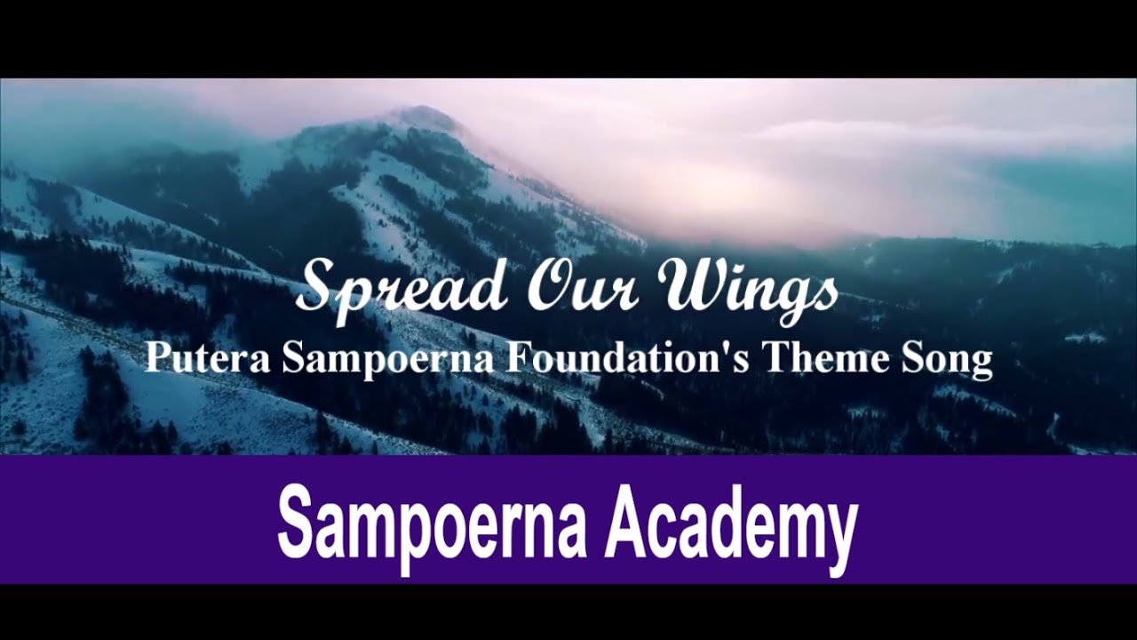Spread Our Wings (Lyrics Video) - Putera Sampoerna Foundation's Theme Song
