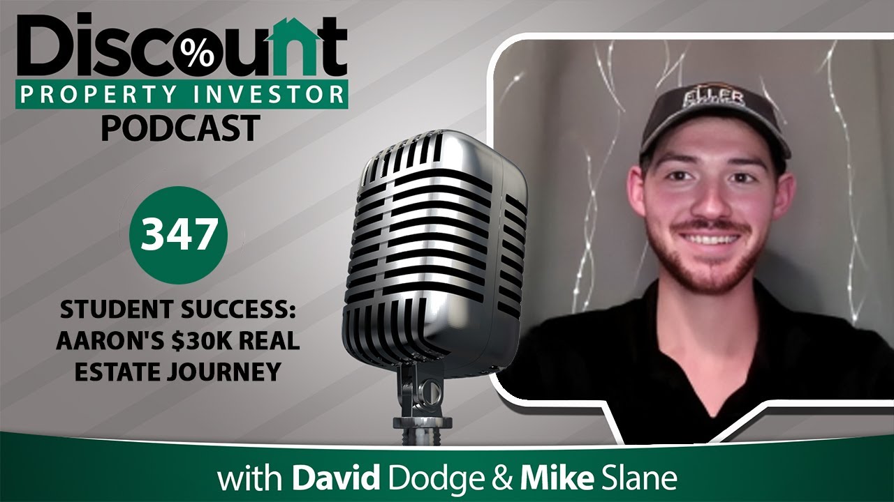 Student Success: Aaron's $30K Real Estate Journey l Episode 347