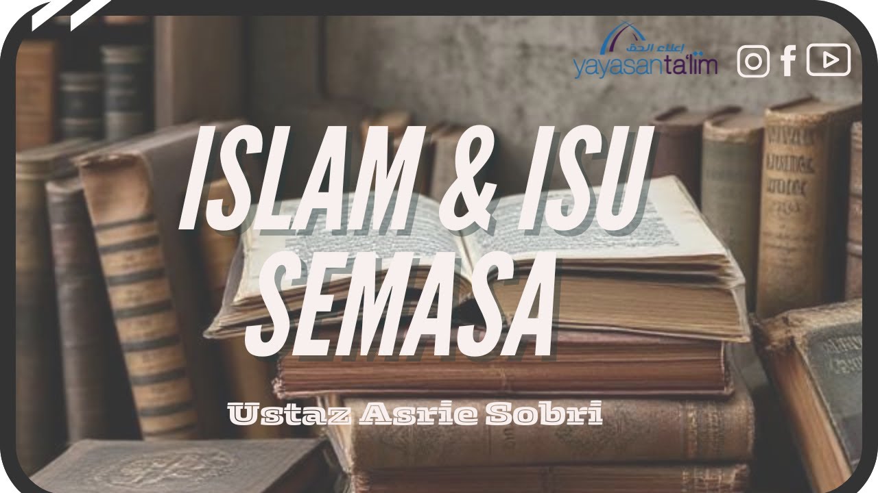 Yayasan Ta'lim: Islam dan Isu Semasa (kelas 4) [04-11-2023]