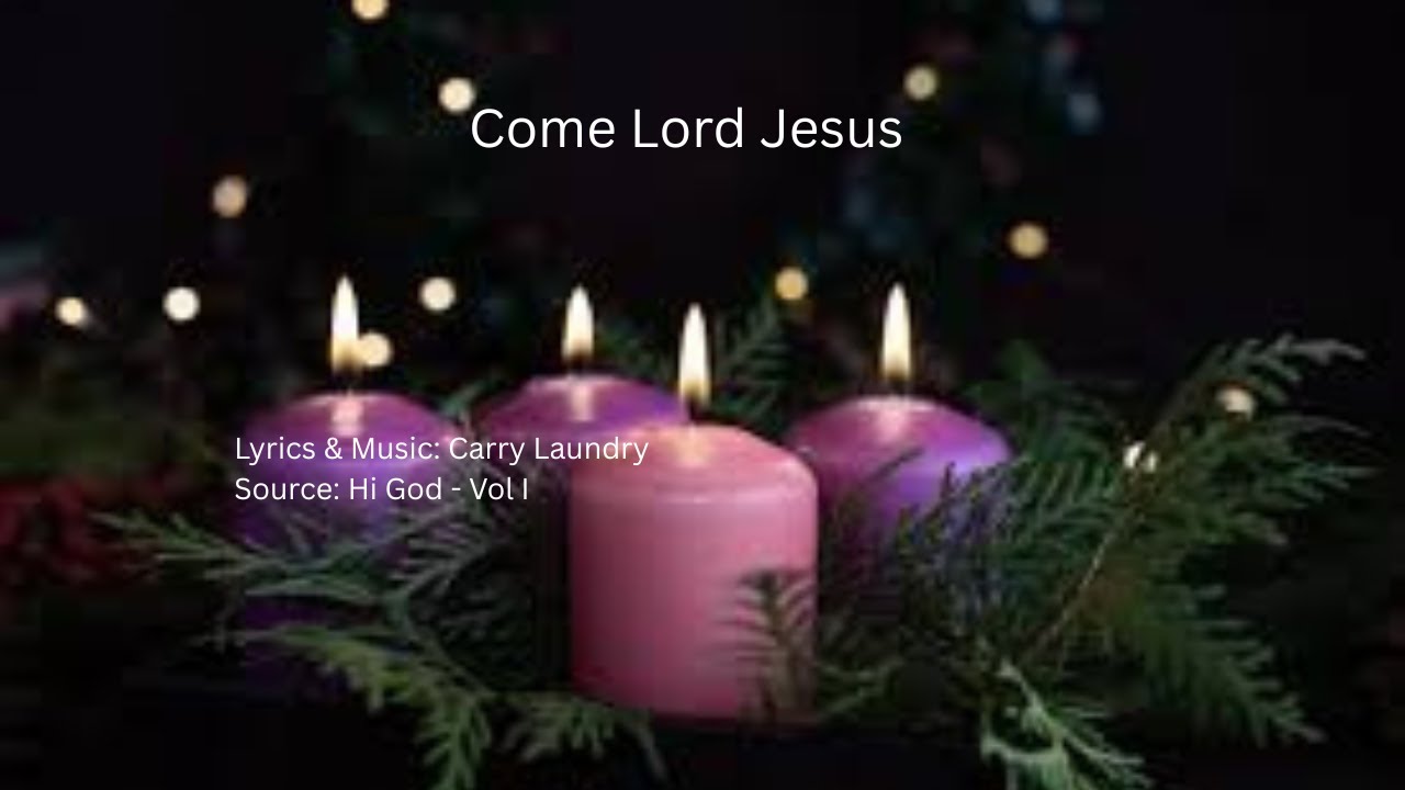 Come Lord Jesus | Advent | By Carry Landry | Hi God Vol I | Sung by Mudfort choir | Michael Peria |
