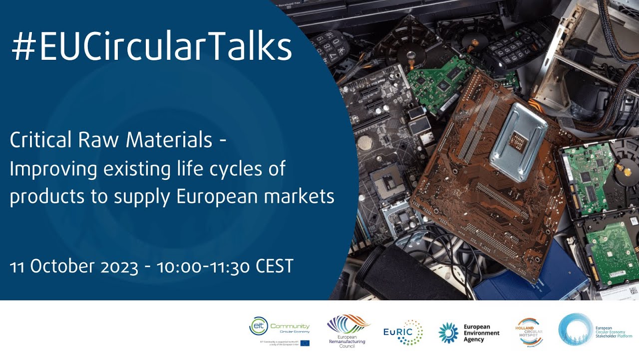 EUCircularTalks  Critical Raw Materials  Improving existing life cycles of products to supply Europe