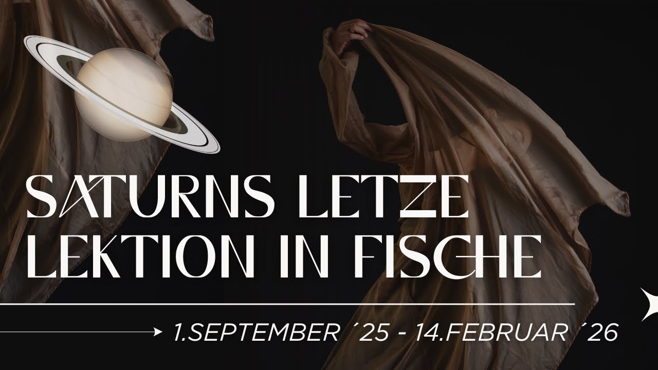 🪐 Saturns letzte Lektion in Fische - das Ende, das deinen Anfang bestimmt ( 1.9.25 - 14.2.26 )
