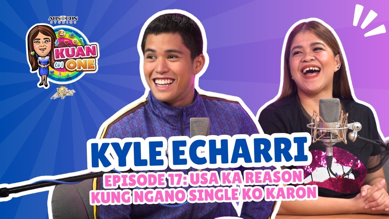 KYLE ECHARRI:&rdquo;&hellip;mao na ang usa ka reason kung ngano single pa ko karon&rdquo; | KUAN ON ON S2 Ep. 2 w/ subs