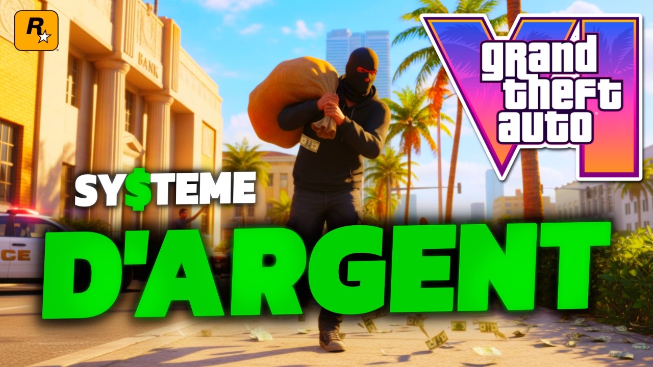 GTA 6 : SYSTEME D'ARGENT (l'&eacute;conomie au coeur du jeu)