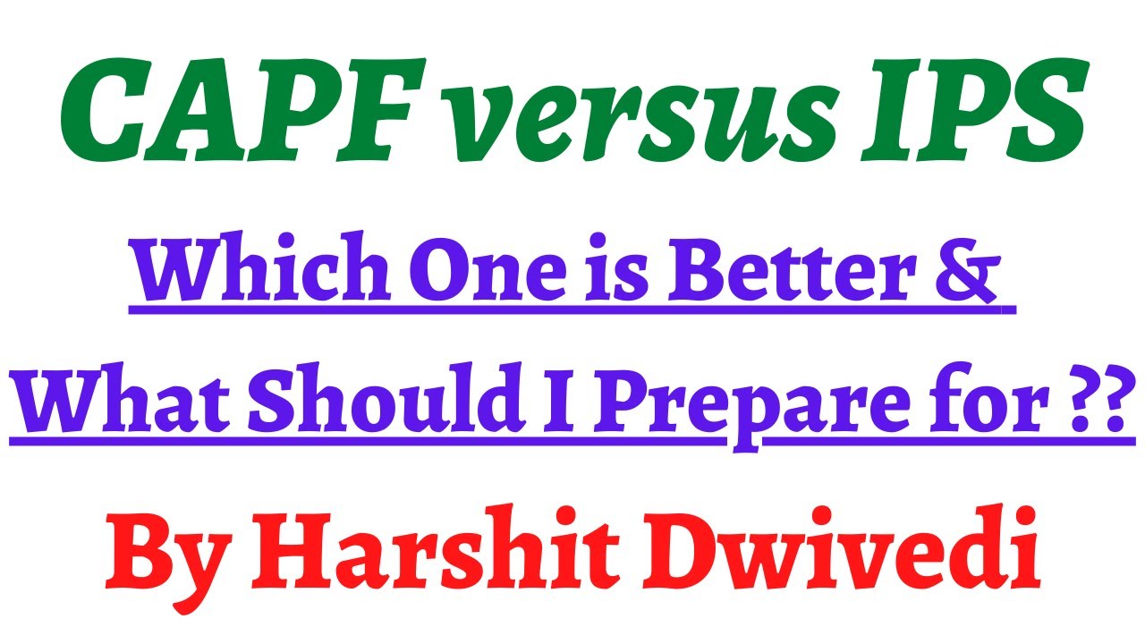 Which exam is better - CAPF vs IPS (UPSC Civil services) ? #upscpreparation #doubtsresolution