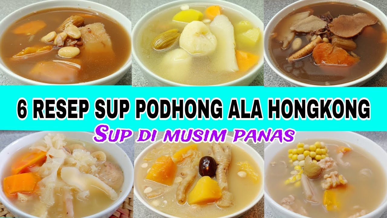 6 RESEP SUP MUSIM PANAS ALA HONGKONG || ANEKA RESEP PODHONG MUSIM PANAS || CHINESE SOUP FOR SUMMER