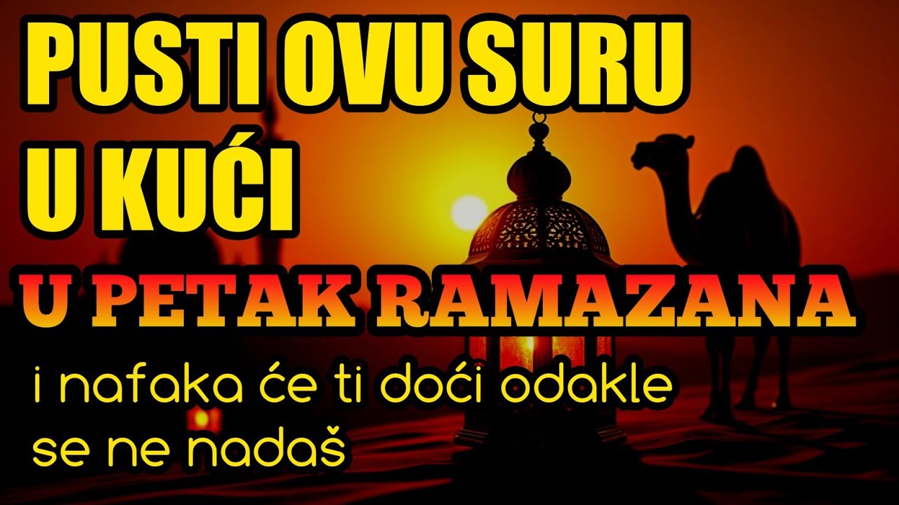 Pusti OVU suru u kući u petak Ramazana i nafaka će ti doći odakle se ne nadaš! 🤲✨