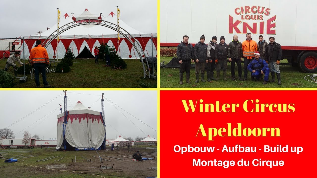 Winter Circus Apeldoorn - Louis Knie / Aufbau / Build up / Montage du Cirque / Montaggio