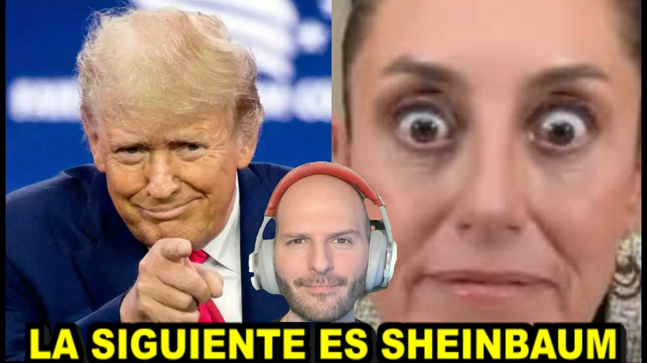&iexcl;DONALD TRUMP SE&Ntilde;ALA A SU PR&Oacute;XIMO OBJETIVO, CLAUDIA SHEINBAUM EN M&Eacute;XICO! - Sasel