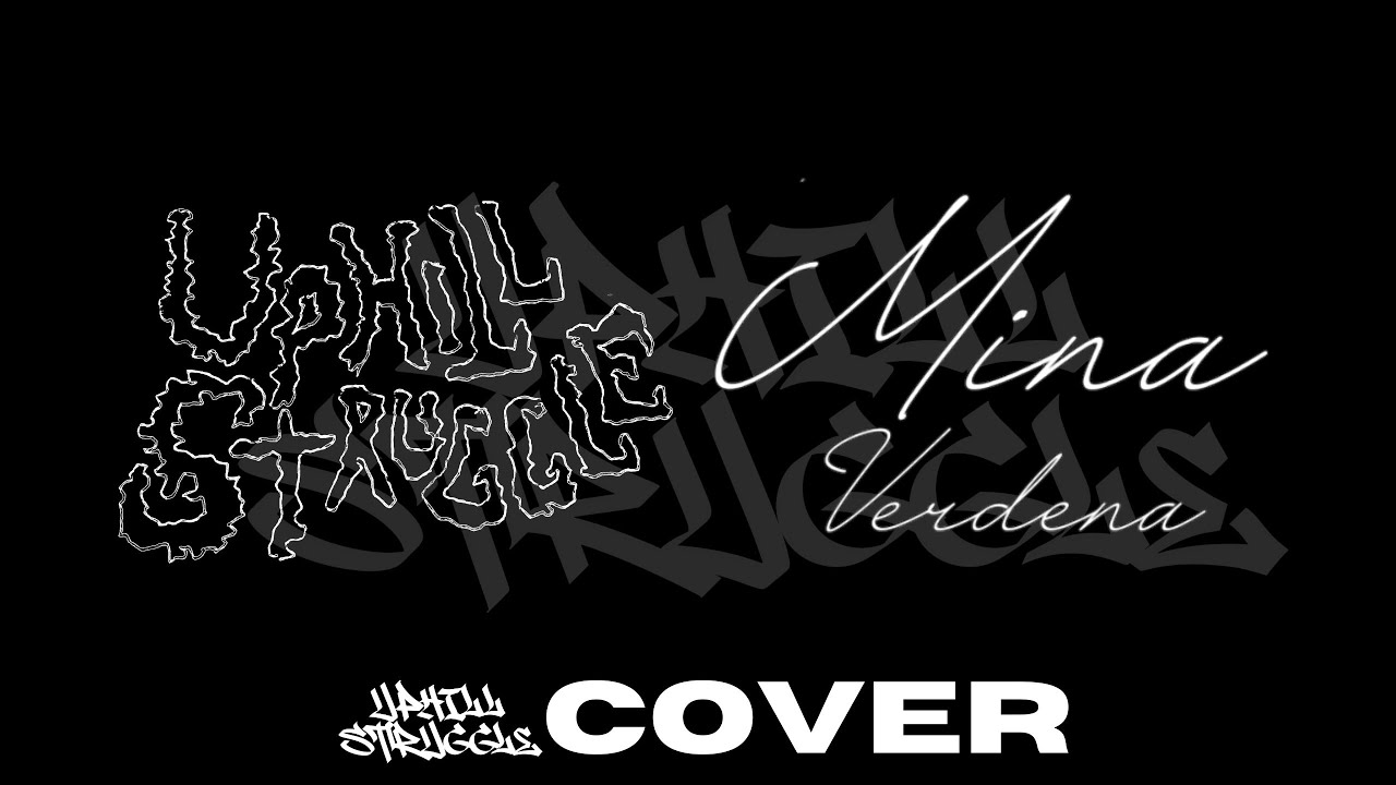 UPHILL STRUGGLE COVER (MINA ~VERDENA)