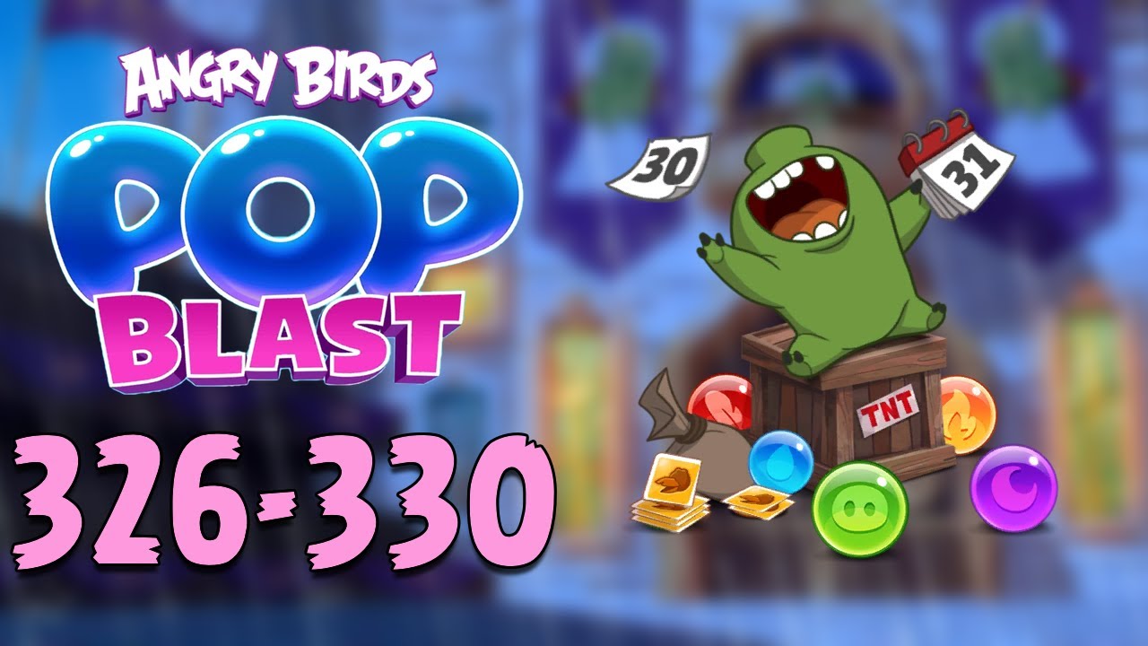 Angry Birds Pop Blast Gameplay Pt 68: Levels 326-330 - The Grind Never Stops