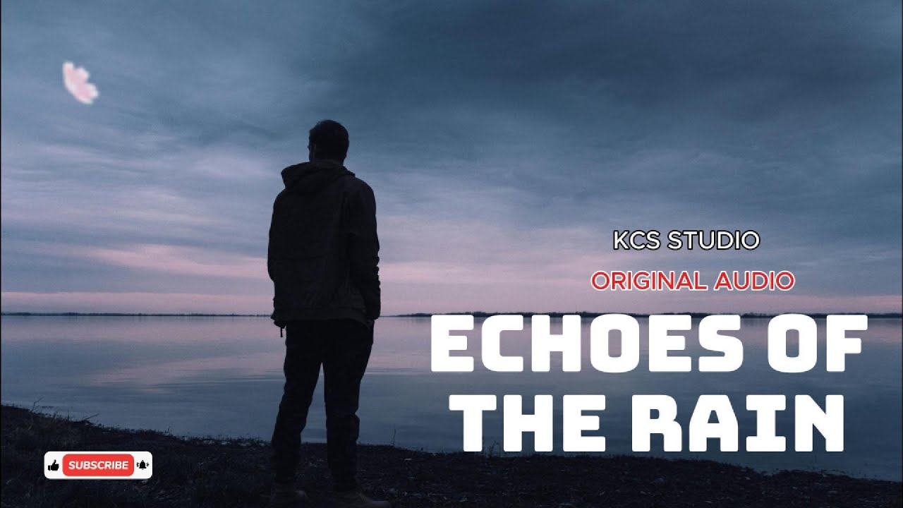 Echoes of the Rain - Audio Original - KCS STUDIO