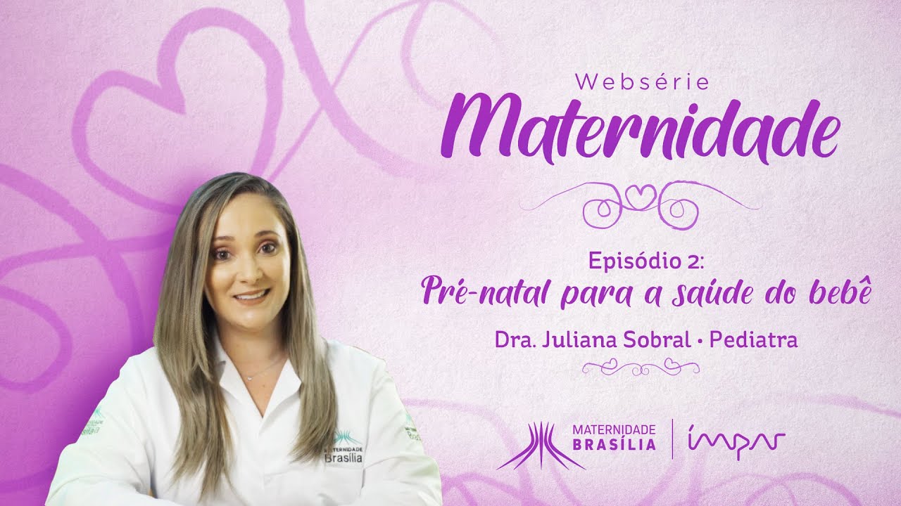 WEBS&Eacute;RIE MATERNIDADE | Pr&eacute;-natal para a sa&uacute;de do beb&ecirc;