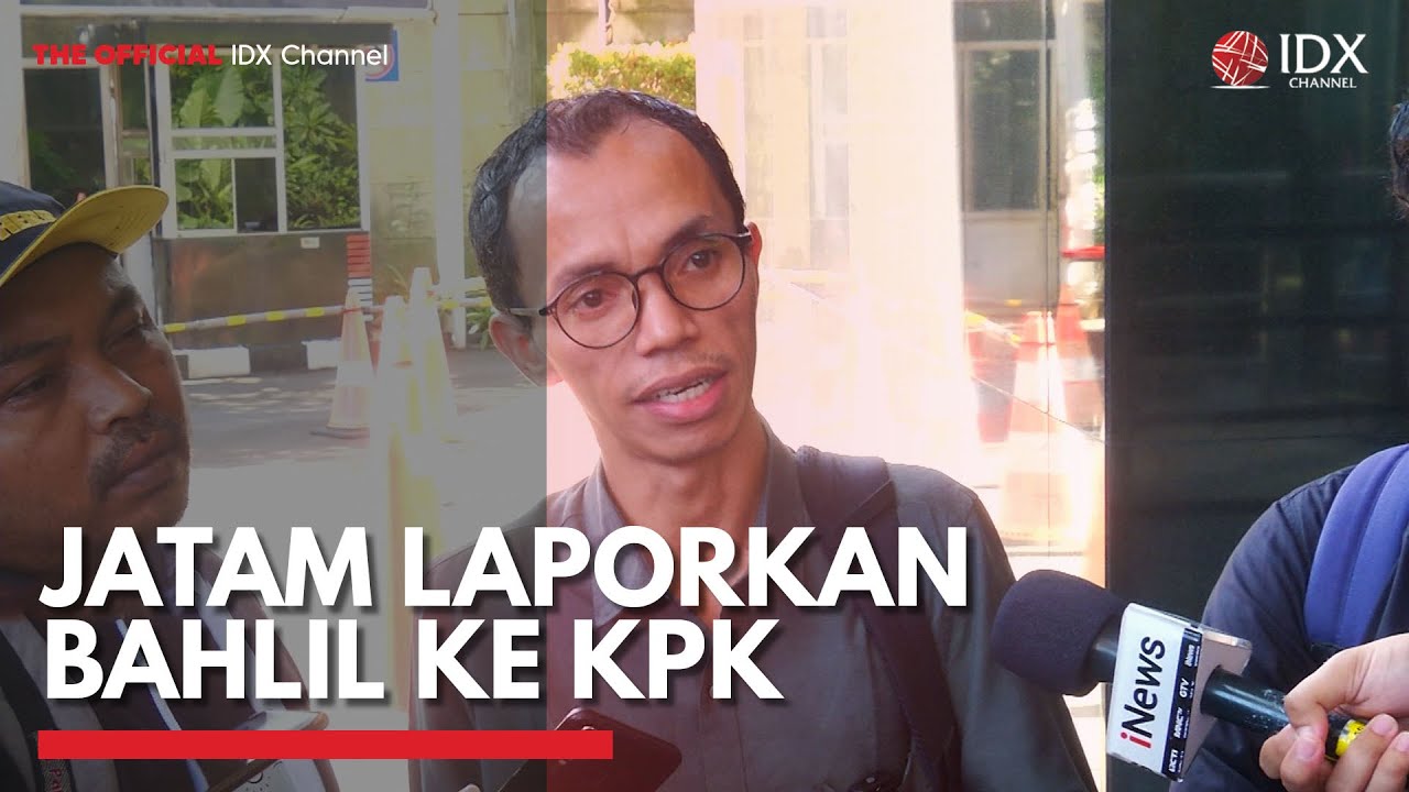 JATAM Laporkan Bahlil ke KPK | IDX CHANNEL