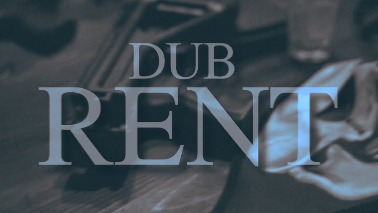 DUB - RENT (!!!!!MUSIC VIDEO!!!!!!)