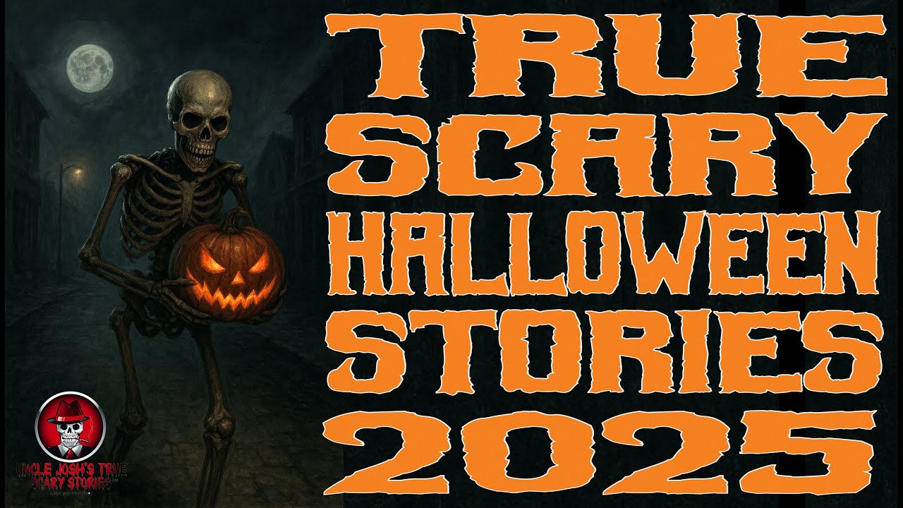 TRUE SCARY HALLOWEEN STORIES 2025