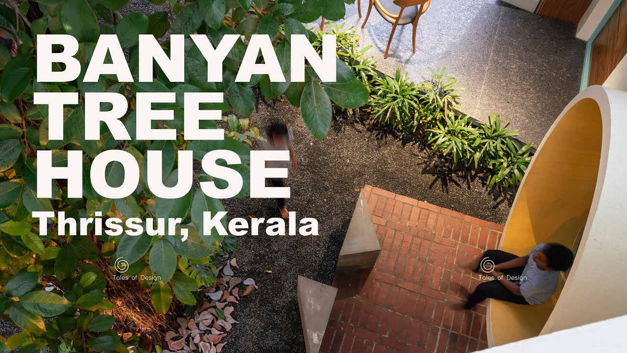 Banyan Tree House in Thrissur, Kerala by Tales of Design studio