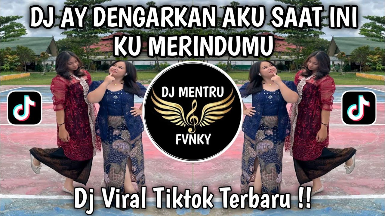 DJ AY DENGARKAN AKU SAAT INI KU MERINDUMU - DJ AYANG KU RINDU KAMU BAGINDAS VIRAL TIKTOK TERBARU
