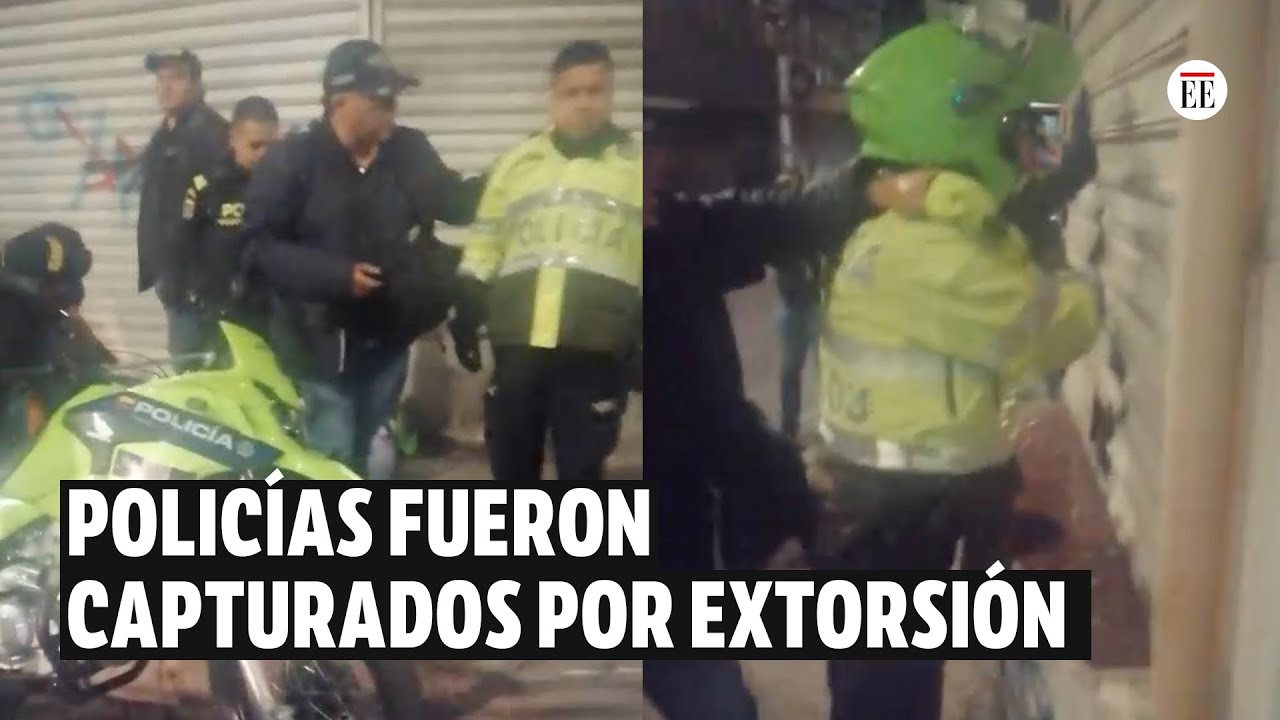 Sorprenden a dos policías extorsionando a un conductor en Bogotá: así los capturaron | El Espectador