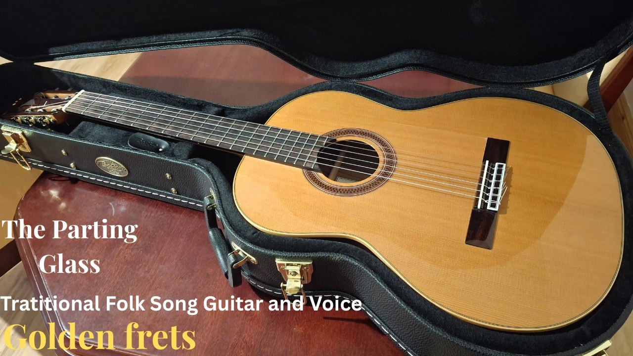The Parting Glass – Traditional Folk Song | Guitar & Voice