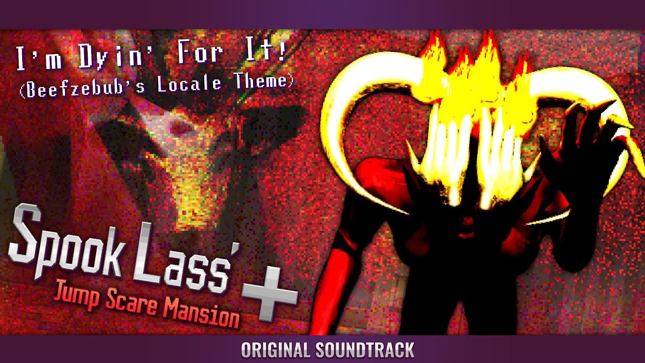 Spooky's Jumpscare Mansion PLUS OST | I'm Dyin' For It! (Beefzebub's locale theme) 