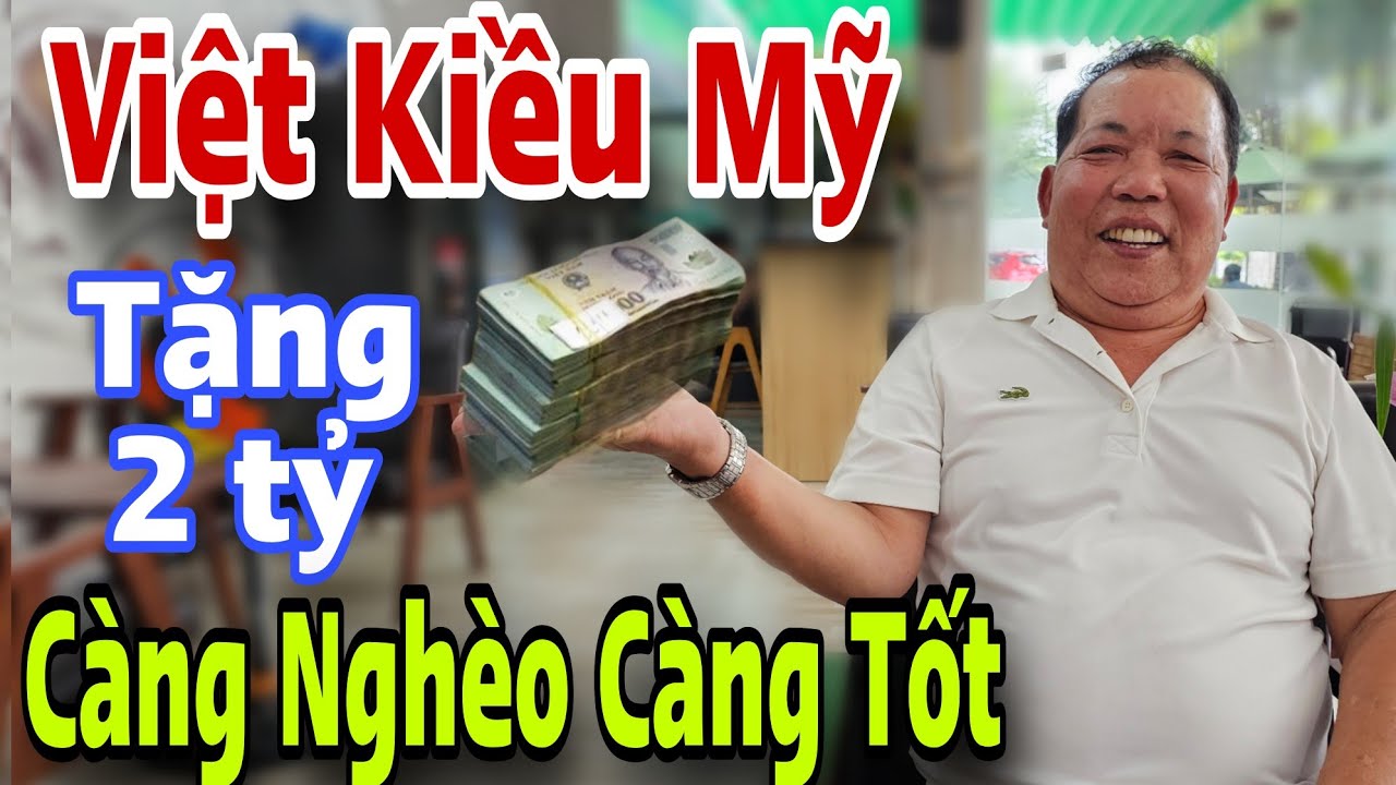 Việt Kiều Mỹ Tặng 2 Tỷ Tuyển Vợ CÀNG NGHÈO CÀNG TỐT