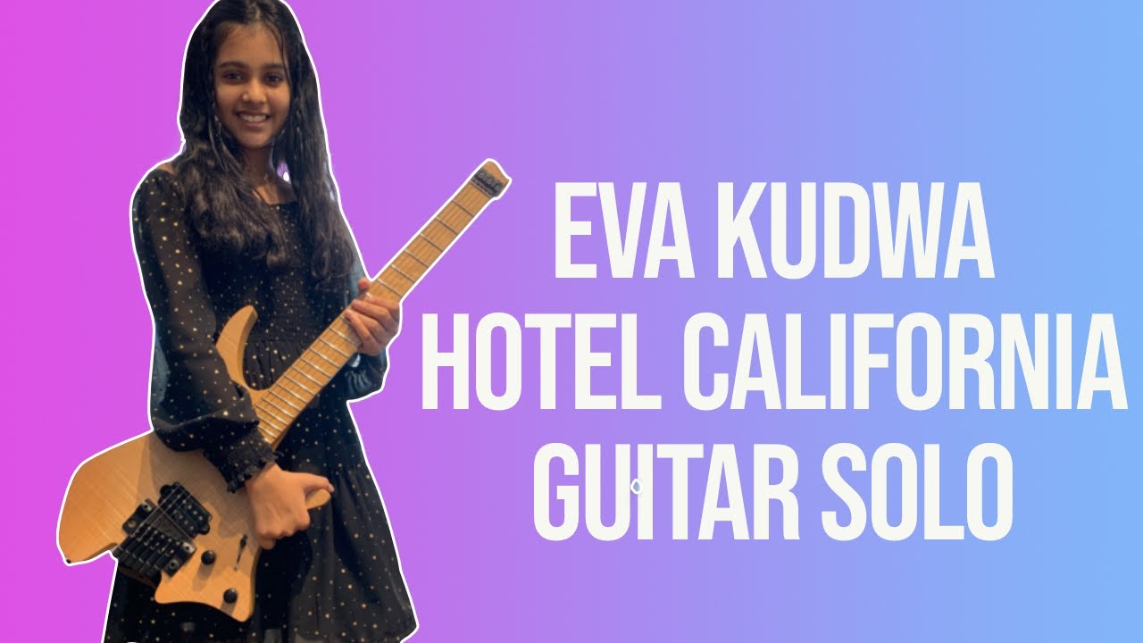 Hotel California - Guitar Solo - Eva Kudwa - Chandresh Kudwa