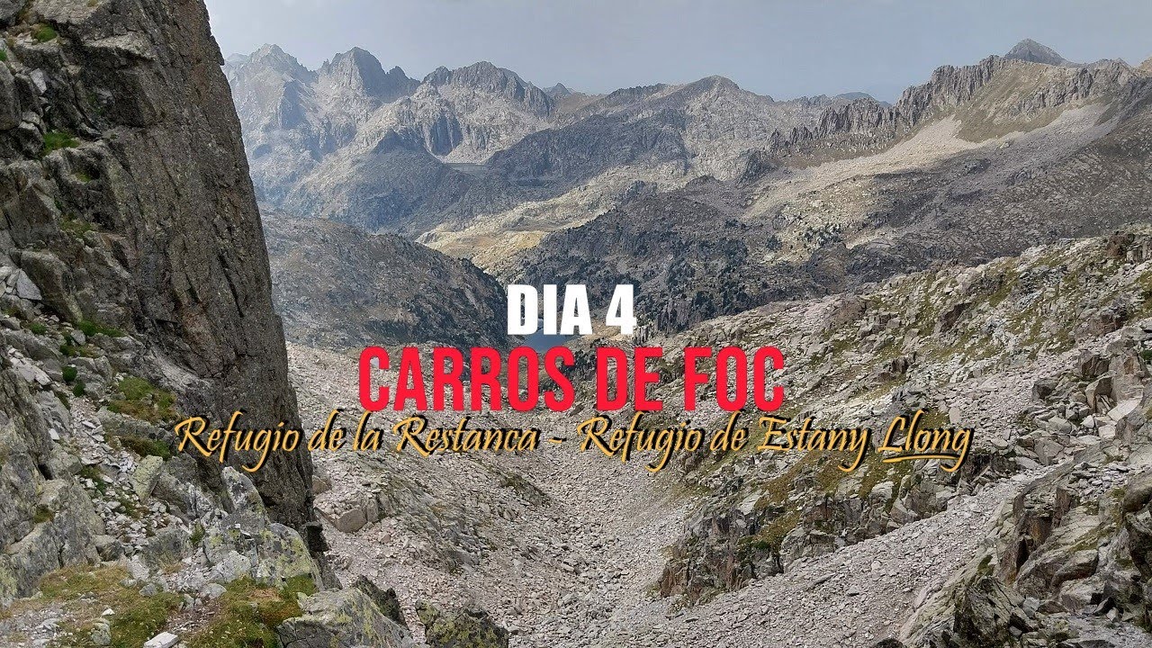 DIA 4 CARROS DE FOC - Refugio de Restanca a Refugio de Estany Llong. Capítulo 4/6.