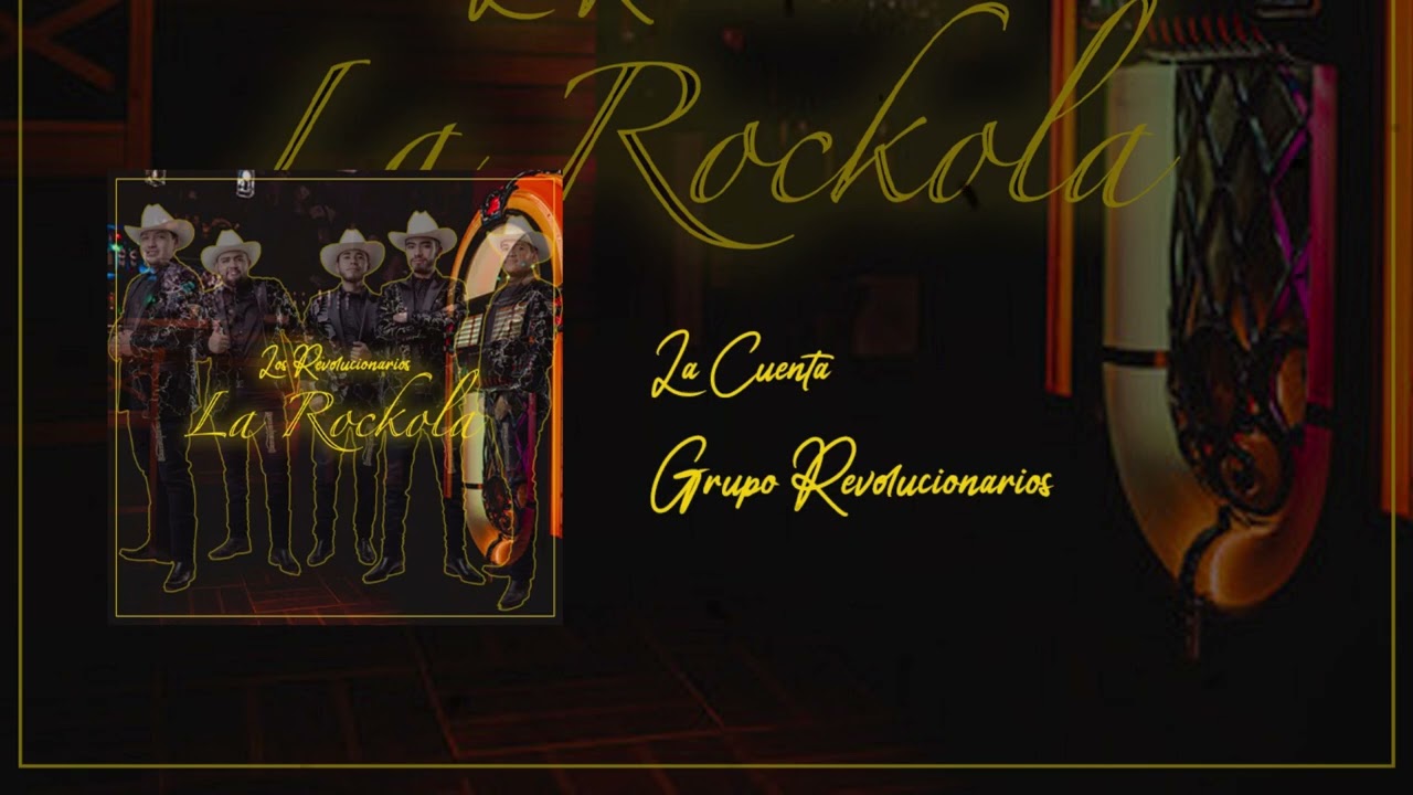 La Cuenta - Grupo Revolucionarios