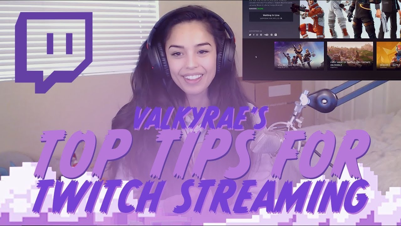 Tips/Advice on becoming a Twitch Streamer - Valkyrae