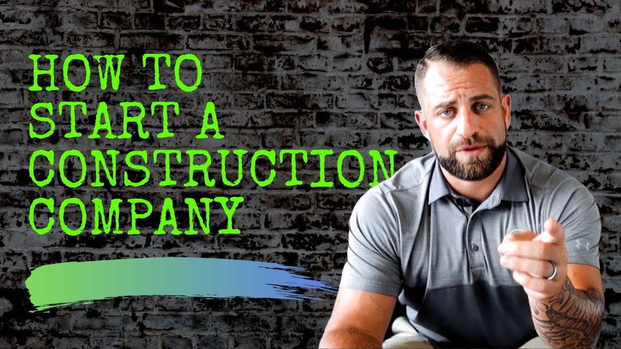 HOW TO START A CONSTRUCTION COMPANY