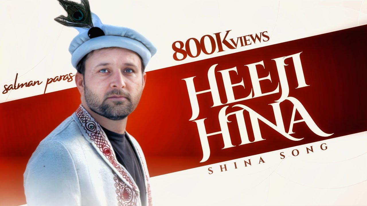 Heeji Hina ہیجی ہنا l Shina New Song 2023 l Salman Paras