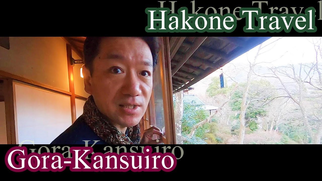 Hakone Travel : Gora-Kansuiro