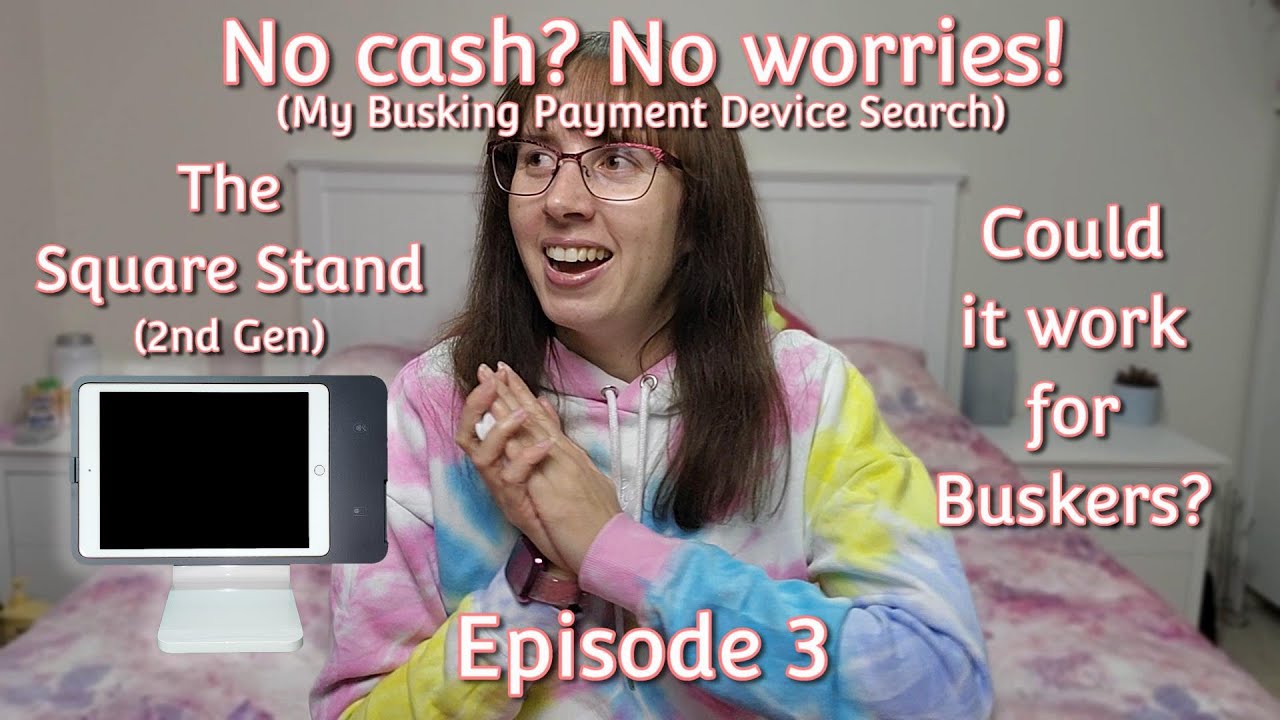 Could the Square Stand (2nd Gen) work for Buskers? - First Look - No cash? No Worries! - Episode 3