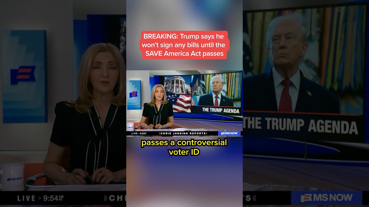 BREAKING: Trump says he won't sign any bills until the SAVE America Act passes