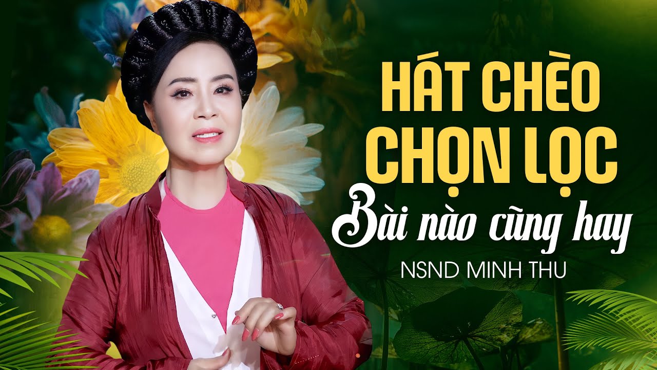 Hát Chèo Hay Mê Mẩn - Không Thể Không Say Đắm Giọng Hát Chèo Ngọt Lịm Này | NSND Minh Thu