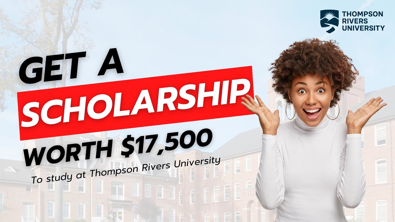 Get a scholarship worth $17,500 to study at Thompson Rivers University
