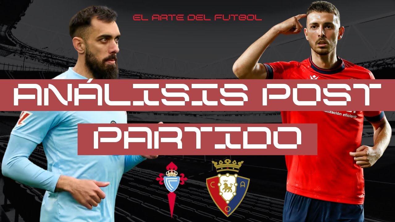 Análisis Post Partido - Celta de Vigo vs CA Osasuna - Jornada 23 #laliga #futbol #celta #osasuna