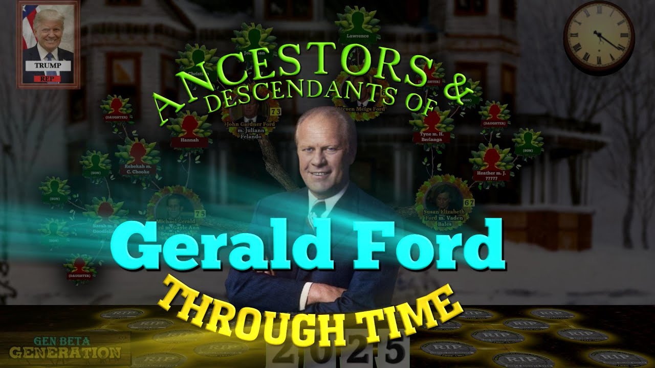 Gerald Ford Family Tree Through Time (Ancestors & Descendants)