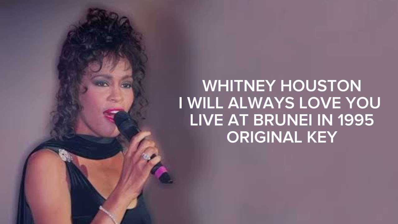 Whitney Houston - I Will Always Love You Live in Brunei 1995 REAL/ORIGINAL KEY