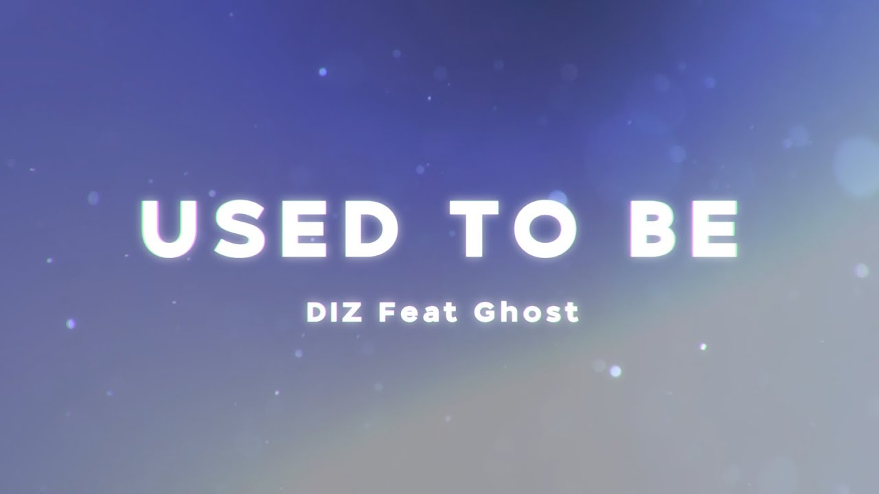 Diz - Used To Be (Lyric Video)