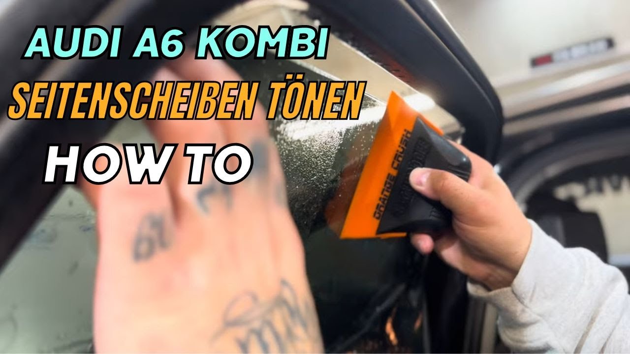 IN 23 MINUTEN SCHEIBEN TÖNEN lernen (HOW TO): Seitenfenstern an einem Audi A6 Kombi tönen