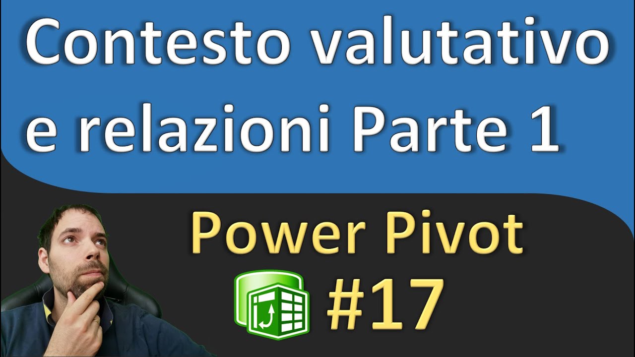 PowerPivot - Contesto Valutativo e Relazioni Parte 1