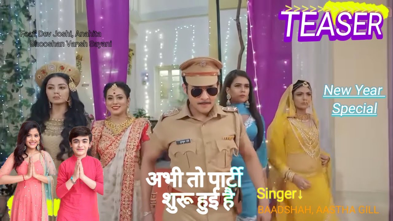 #Teaser - Abhi Toh Party Shuru Hui Hai| #dev Joshi #anahita Bhooshan Vansh|New year Special Video Co