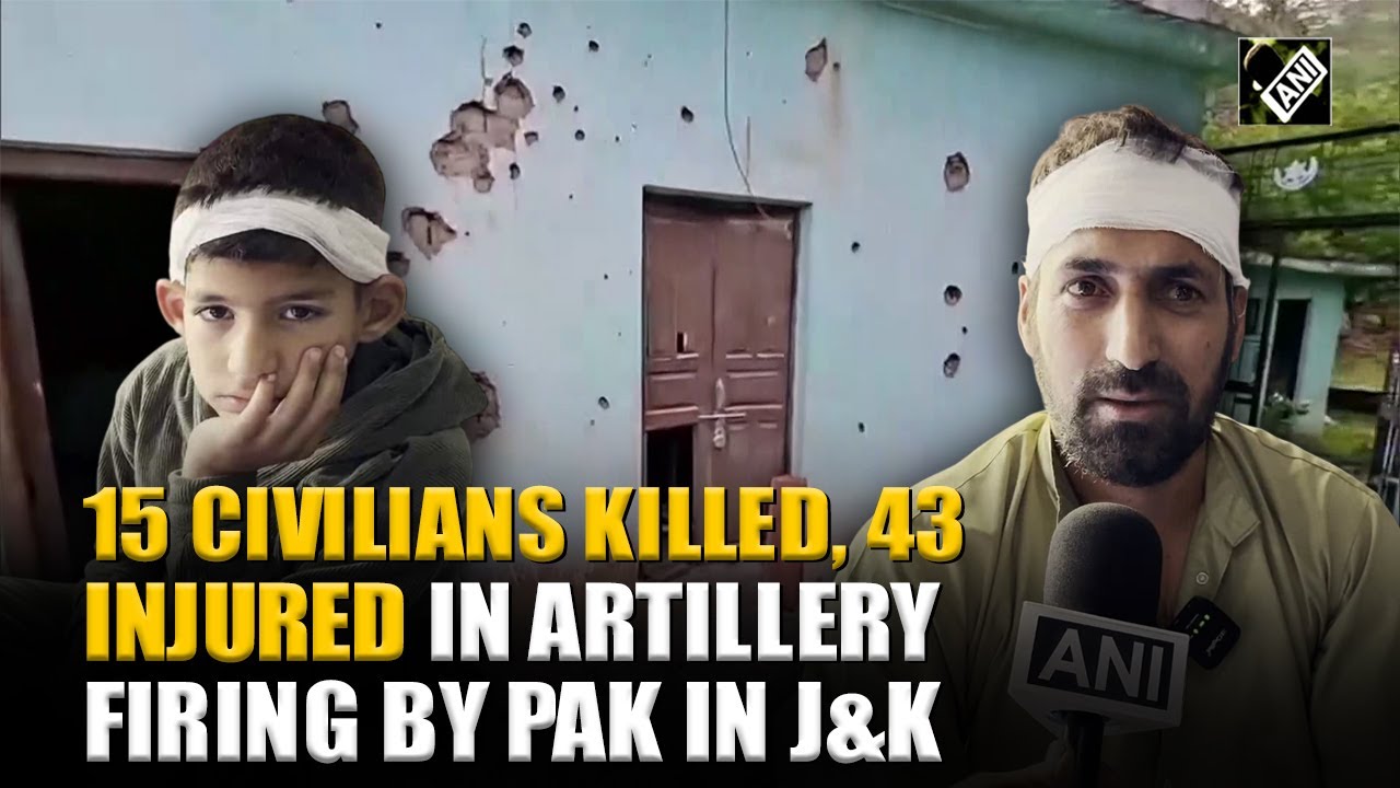 15 civilians killed, 43 injured in artillery firing by Pakistan Army in Poonch, Tangdhar