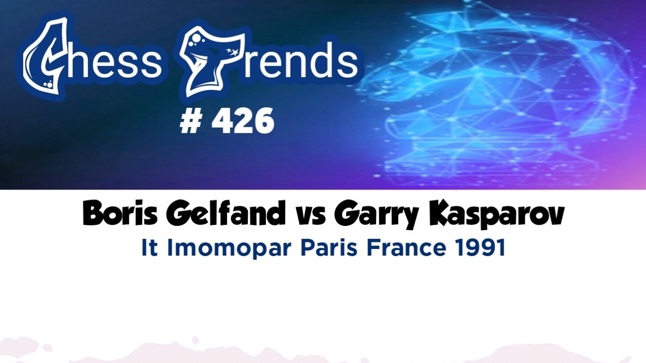 Boris Gelfand vs Garry Kasparov. It Immopar Paris (France) 1991.‎