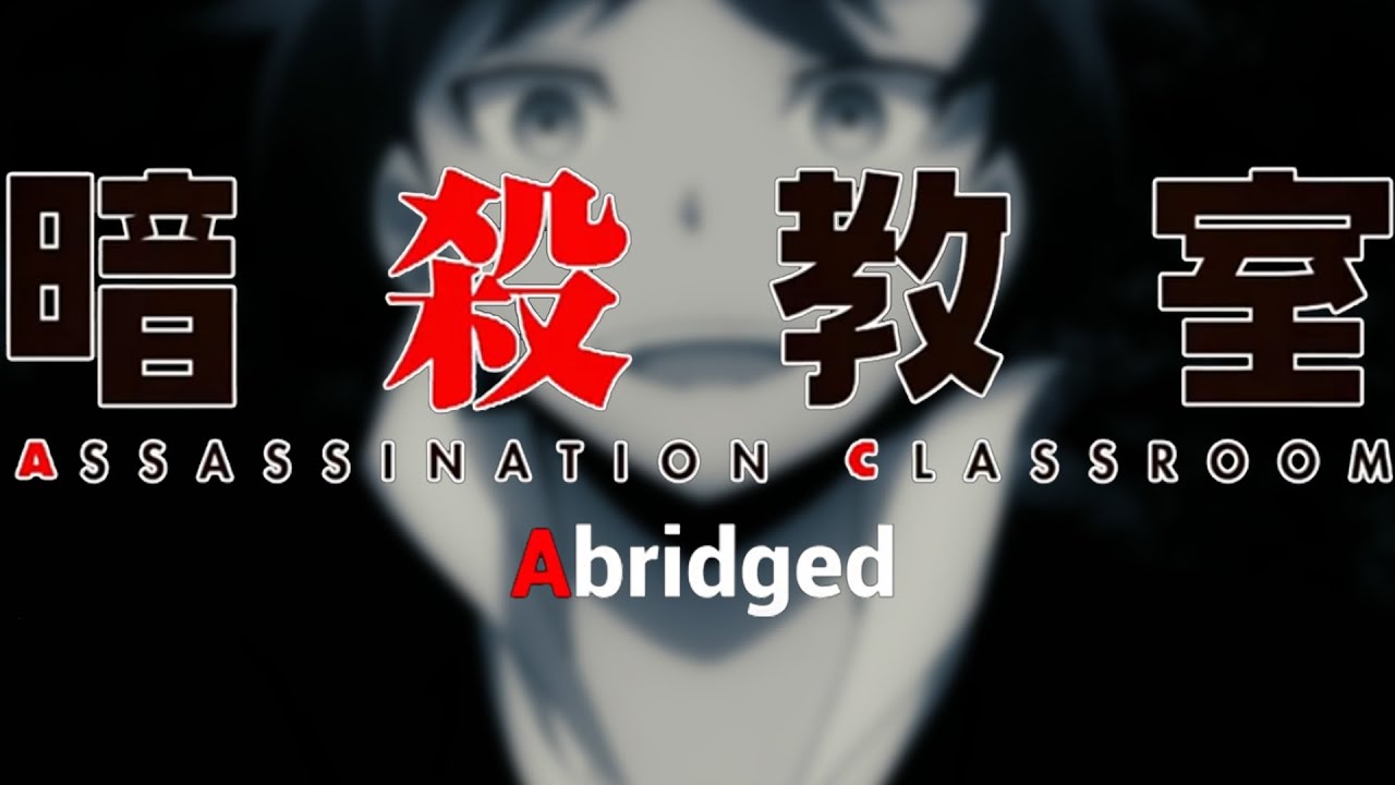 Assassination Classroom Abridged Episode 4 - Our Teacher, The Slut